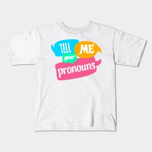 Tell me your Pronouns Kids T-Shirt